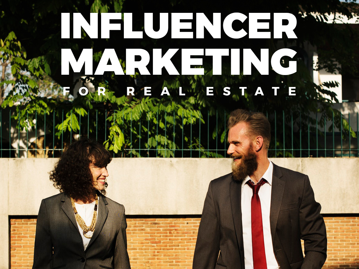 influencer marketing strategies for real estate brands