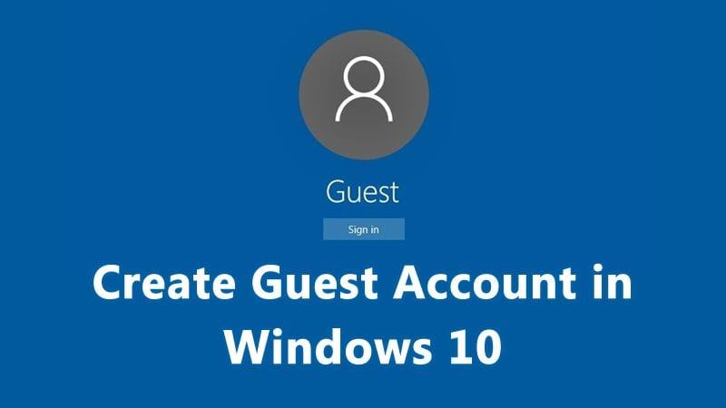 How to Create Guest Account in Windows 10